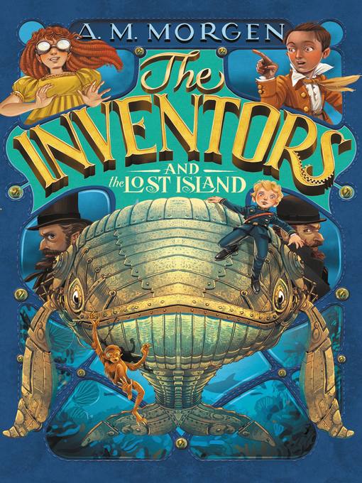 Title details for The Inventors and the Lost Island by A. M. Morgen - Available